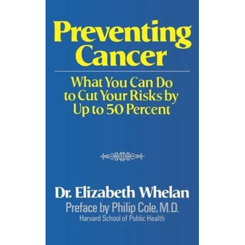 Preventing Cancer: What You Can Do to Cut Your Risks by Up to 50 Percent