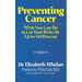 Preventing Cancer: What You Can Do to Cut Your Risks by Up to 50 Percent