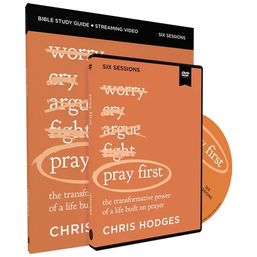 Pray First Study Guide with DVD: The Transformative Power of a Life Built on Prayer