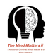 The Mind Matters ii: Nursing Mind Matters