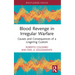 Blood Revenge in Irregular Warfare: Causes and Consequences of a Lingering Custom