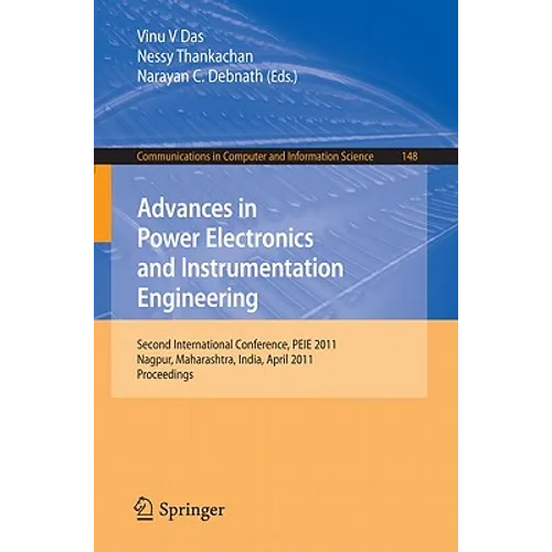 Advances in Power Electronics and Instrumentation Engineering: Second International Conference, Peie 2011, Nagpur, Maharashtra, India, April 21-22, 20