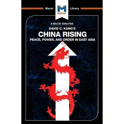 An Analysis of David C. Kang's China Rising: Peace, Power and Order in East Asia