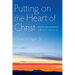 Putting on the Heart of Christ: How the Spiritual Exercises Invite Us to a Virtuous Life
