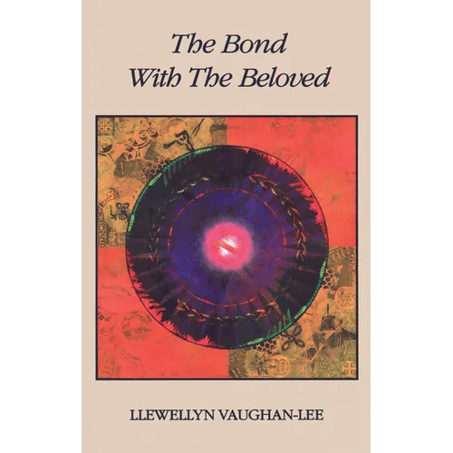 The Bond with the Beloved: The Mystical Relationship of the Lover & the Beloved