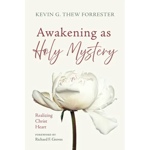 Awakening as Holy Mystery: Realizing Christ Heart
