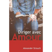 Diriger Avec Amour (a Christian Leaders Guide to Leading with Love)