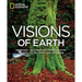 Visions of Earth: National Geographic Photographs of Beauty, Majesty, and Wonder