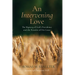 An Intervening Love: The Mystery of God's Providence and the Paradox of His Grace