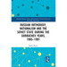Russian Orthodoxy, Nationalism and the Soviet State during the Gorbachev Years, 1985-1991