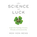 The Science of Luck: Insights from Psychology, Economics, Philosophy and Entrepreneurship