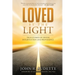 Loved by the Light: True Stories of Divine Intervention and Providence