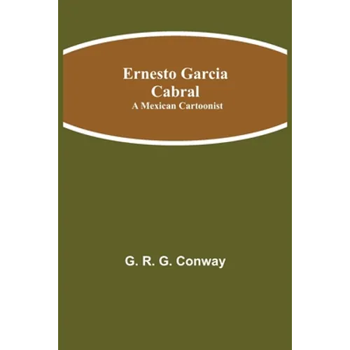 Ernesto Garcia Cabral: A Mexican Cartoonist