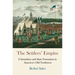 The Settlers' Empire: Colonialism and State Formation in America's Old Northwest