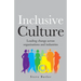 Lnclusive Culture: Leading Change Across Organisations and Industries