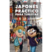 Japonés Práctico Para Turistas: Lo más básico, justo y funcional para hablar japonés