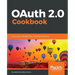 OAuth 2.0 Cookbook