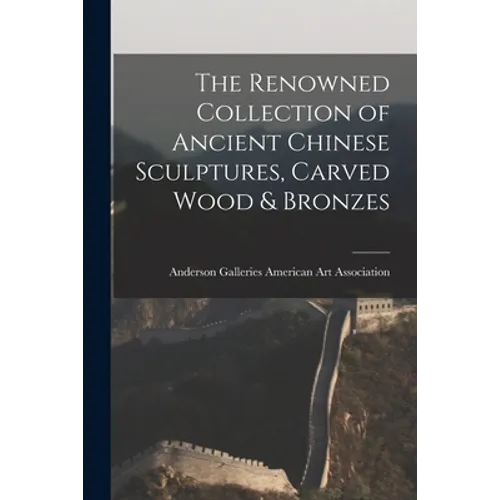 The Renowned Collection of Ancient Chinese Sculptures, Carved Wood & Bronzes