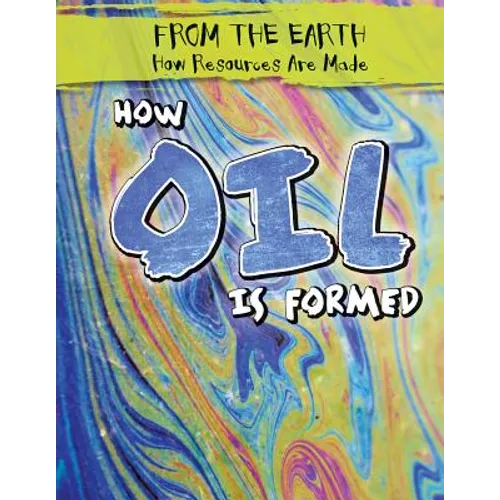 How Oil Is Formed