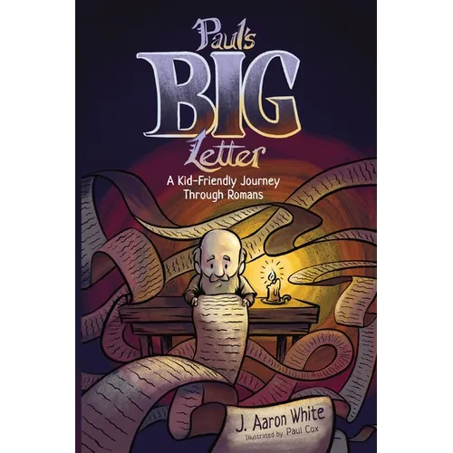 Paul's Big Letter: A Kid-Friendly Journey through the Book of Romans