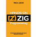 Hands-on zig programming: A Practical Guide to Building Real-World Systems Applications for Developers