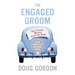 The Engaged Groom: You're Getting Married. Read This Book.