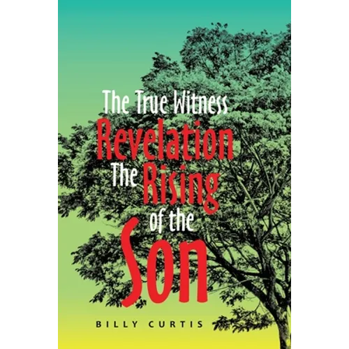 The True Witness of Revelation The Rising of the Son