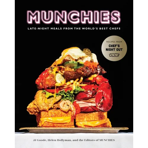 Munchies: Late-Night Meals from the World's Best Chefs [A Cookbook]