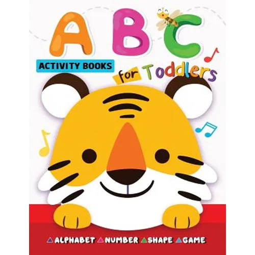 ABC Activity Books for Toddlers: Alphabet, Shape, Number and Game for Preschool