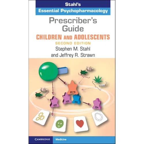 Prescriber's Guide - Children and Adolescents: Stahl's Essential Psychopharmacology