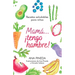 Mamá... ¡tengo hambre!: Recetas saludables para niños
