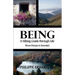 Being: A Hiking Guide Through Life: From Frenzy to Serenity