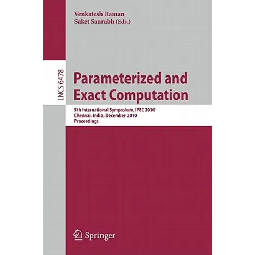 Parameterized and Exact Computation: 5th International Symposium, Ipec 2010, Chennai, India, December 13-15, 2010. Proceedings