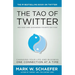 The Tao of Twitter: The World's Bestselling Guide to Changing Your Life and Your Business One Connection at a Time