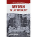 New Delhi: The Last Imperial City