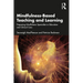 Mindfulness-Based Teaching and Learning: Preparing Mindfulness Specialists in Education and Clinical Care