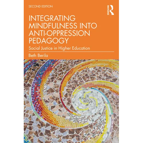 Integrating Mindfulness into Anti-Oppression Pedagogy: Social Justice in Higher Education