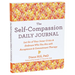 The Self-Compassion Daily Journal: Let Go of Your Inner Critic and Embrace Who You Are with Acceptance and Commitment Therapy