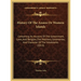 History Of The Azores Or Western Islands: Containing An Account Of The Government, Laws, And Religion, The Manners, Ceremonies, And Character Of The I