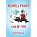 Business Travel Can Be Fun!