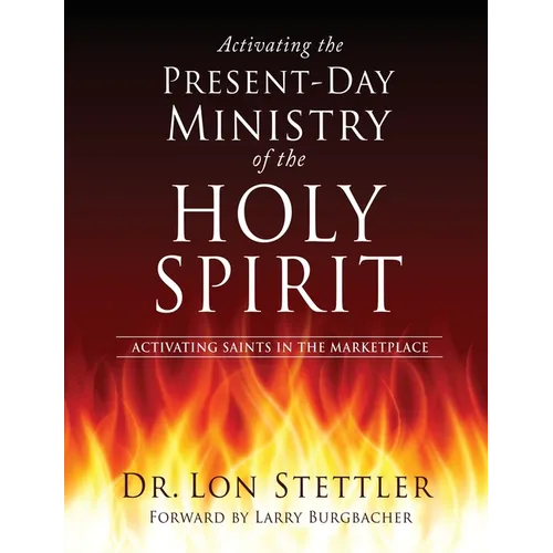 Activating the Present-Day Ministry of the Holy Spirit: Activating Saints in the Marketplace