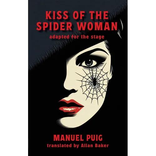 Kiss of the Spider Woman: adapted for the stage