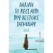 Daring to reclaim my bespoke pathway.