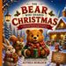 The Bear Who Shared Christmas: A Children's Book About Christmas, Friendship, and the Joy of Giving