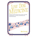 Low dose medicine: Healing without side effects using low dose homeopathic cytokines, interleukins, hormones, and neurotrophines