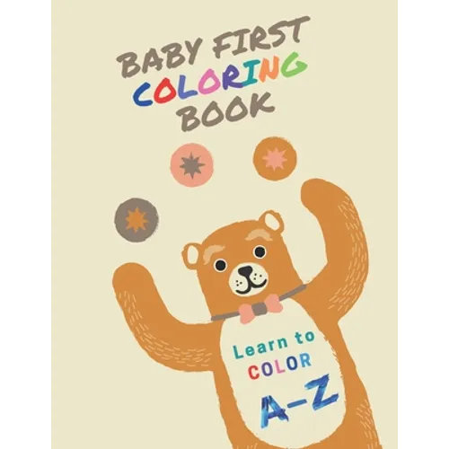 Baby First Coloring Book: Learn to Color. A-Z (Kids Coloring Book)
