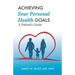 Achieving Your Personal Health Goals: A Patient's Guide