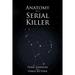 Anatomy of a Serial Killer