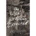 The Life We Never Expected: Hopeful Reflections on the Challenges of Parenting Children with Special Needs