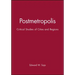 Postmetropolis: Critical Studies of Cities and Regions